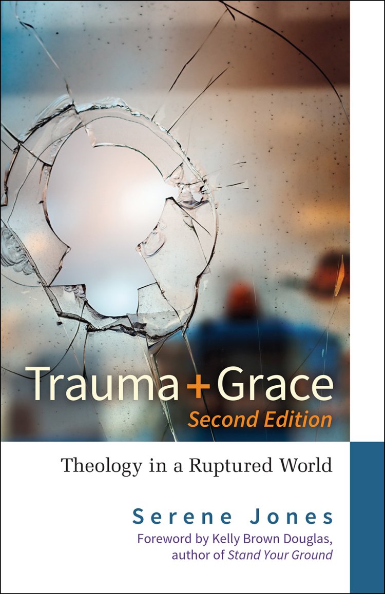 Trauma and Grace, 2nd Edition: Theology in a Ruptured World