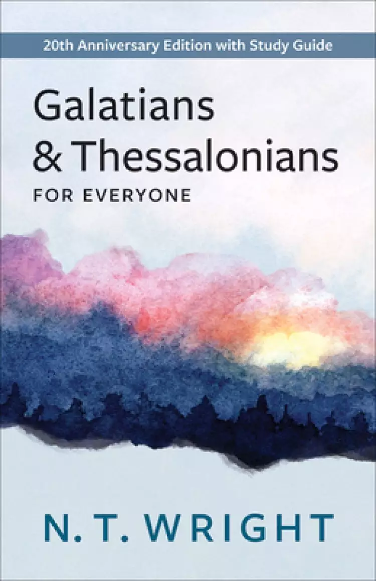 Galatians and Thessalonians for Everyone: 20th Anniversary Edition with Study Guide