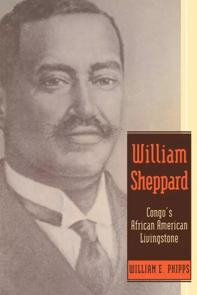 William Sheppard: Congo's African American Livingstone