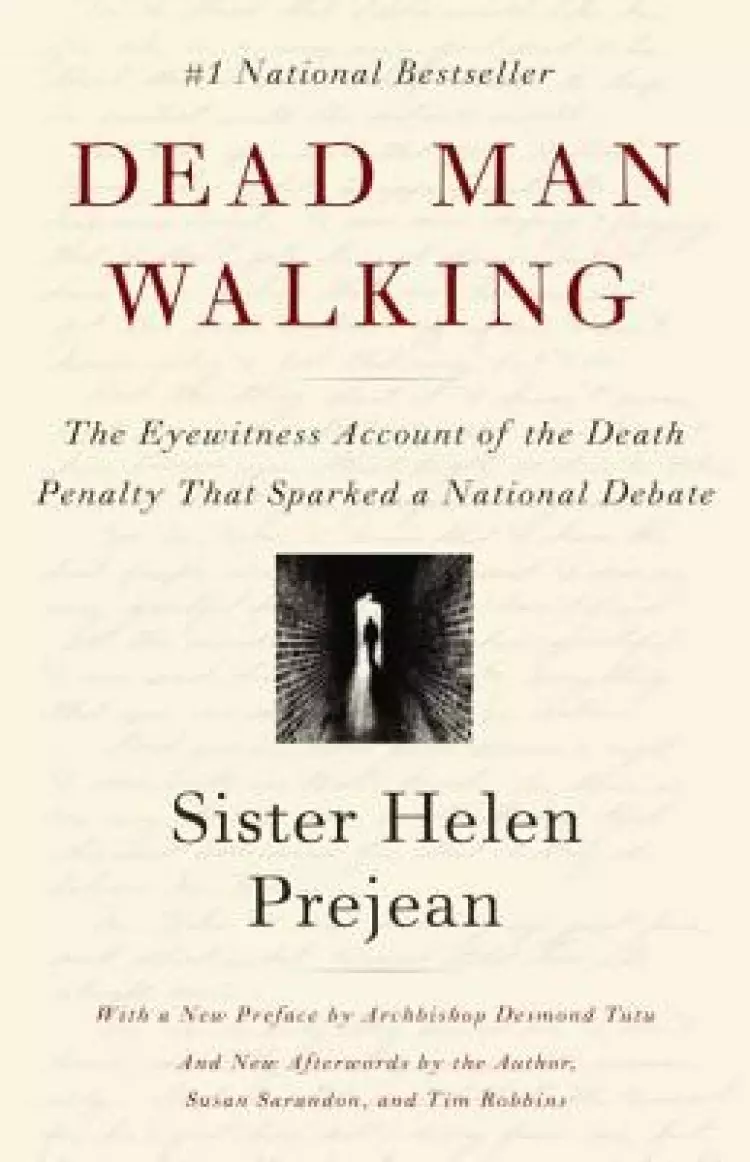 Dead Man Walking: The Eyewitness Account of the Death Penalty That Sparked a National Debate