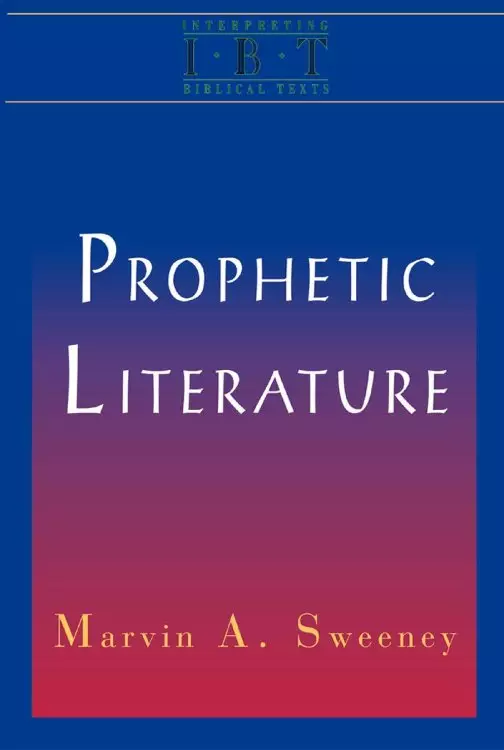 The Prophetic Literature : Interpreting Biblical Texts series