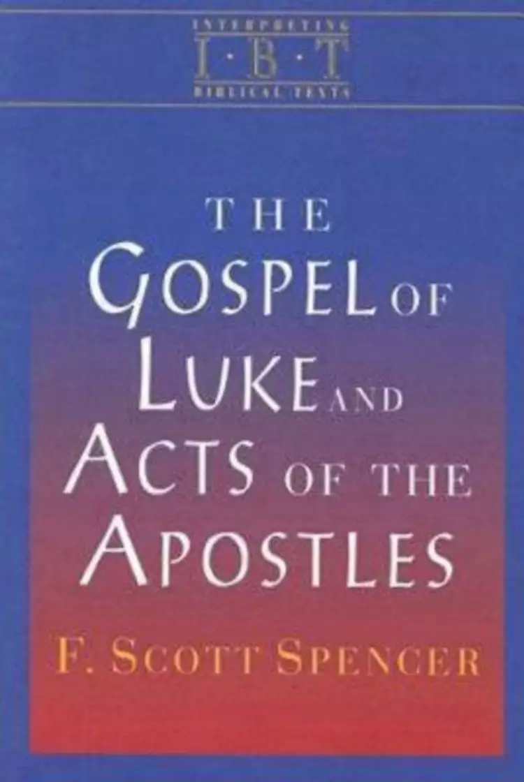 Interpreting Biblical Texts - The Gospel of Luke and Acts of the Apostles