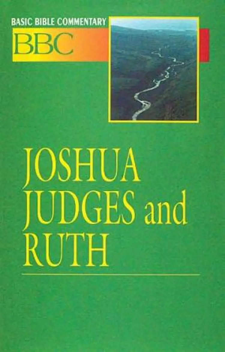 Joshua, Judges and Ruth : Vol 4 : Basic Bible Commentary