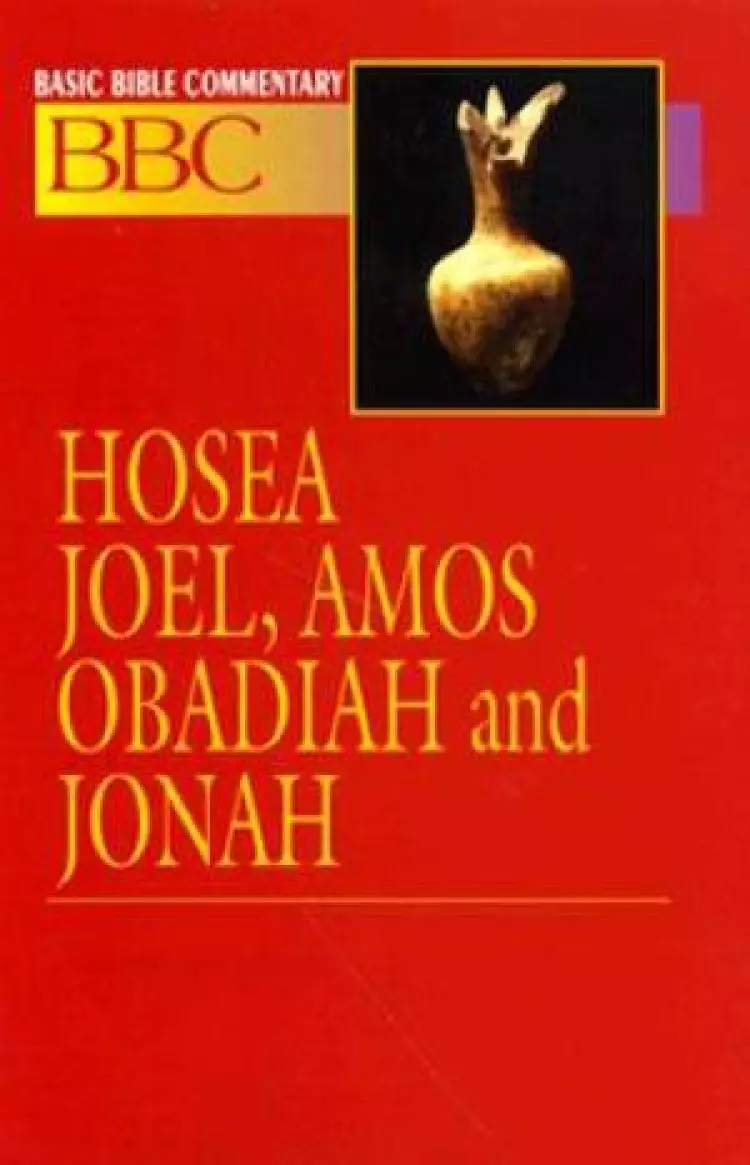 Basic Bible Commentary Volume 15 Hosea, Joel, Amos, Obadiah and Jonah
