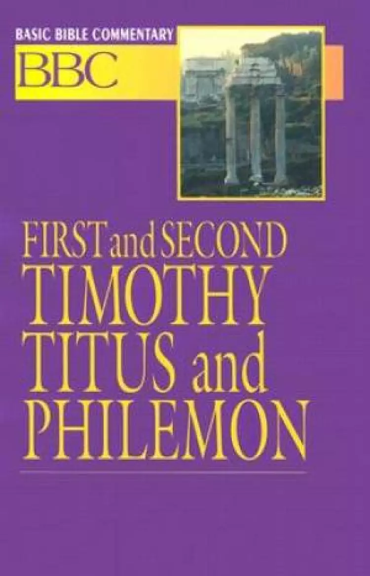 1 & 2 Timothy, Titus and Philemon : Volume 26 : Basic Bible Commentary