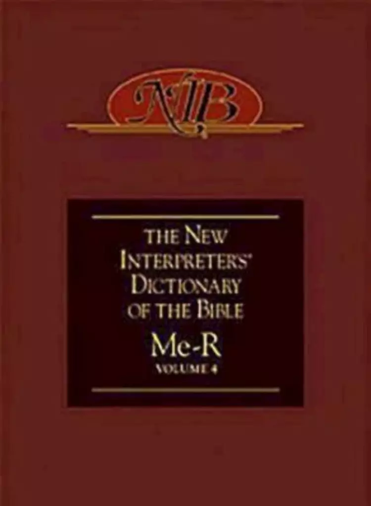 The New Interpreter's Dictionary of the Bible: vol. 4, Me-R
