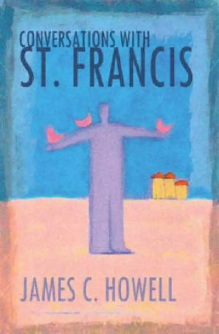 Conversations With St Francis