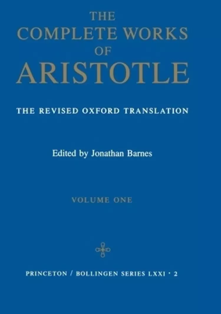 The Complete Works of Aristotle, Volume One – The Revised Oxford Translation