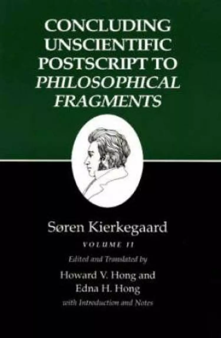 Kierkegaard's Writings Concluding Unscientific Postscript to "Philosophical Fragments"