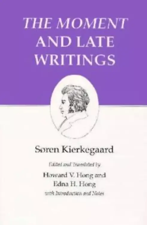 Kierkegaard's Writings "The Moment" and Late Writings