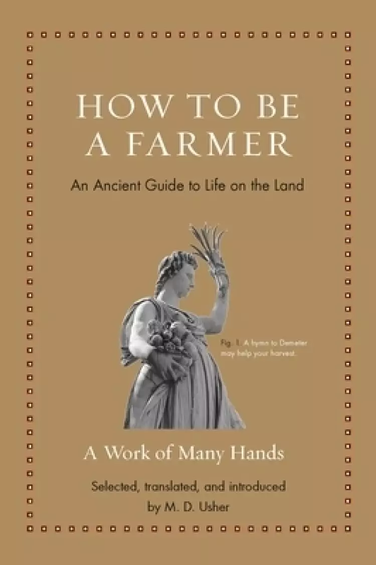 How to Be a Farmer – An Ancient Guide to Life on the Land