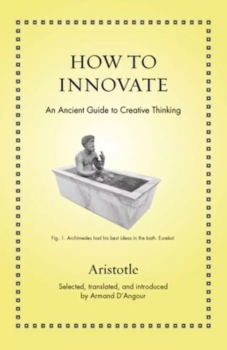 How to Innovate – An Ancient Guide to Creative Thinking