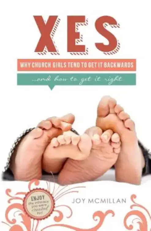 Xes: Why Church Girls Tend To Get It Backwards...and How To Get It Right