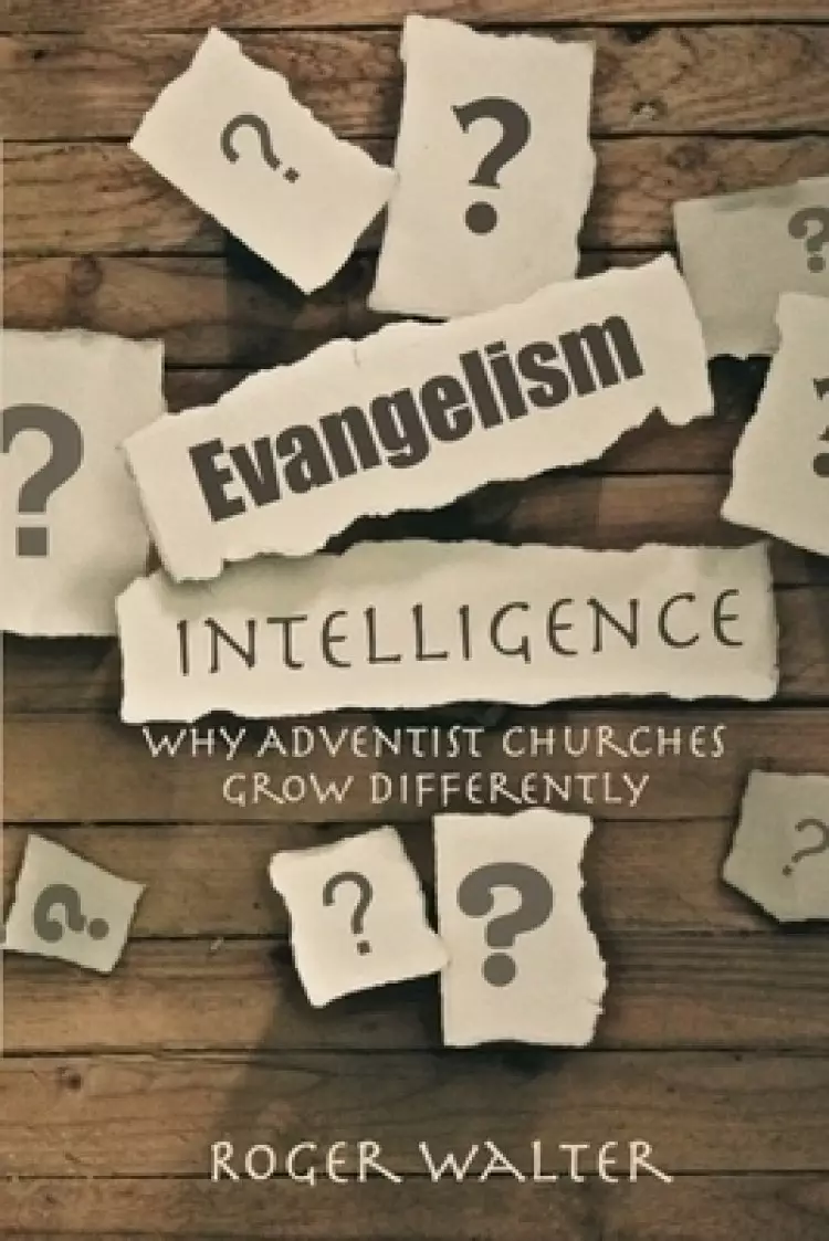 Evangelism Intelligence: Why Adventist Churches Grow Differently