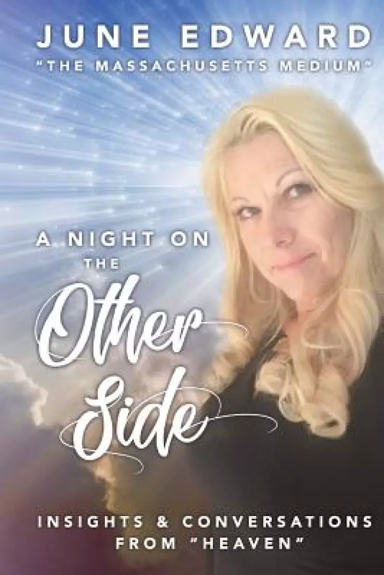 A Night on the Other Side: Insights and Conversations from Heaven