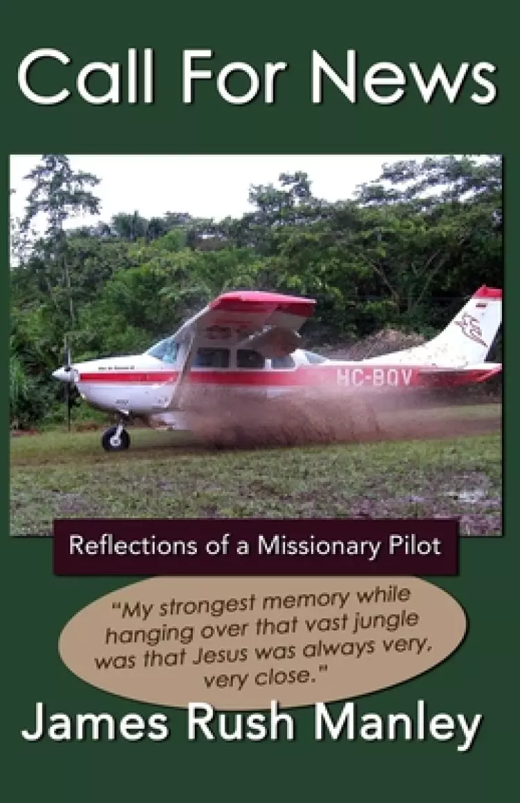 Call For News: Reflections of a Missionary Pilot