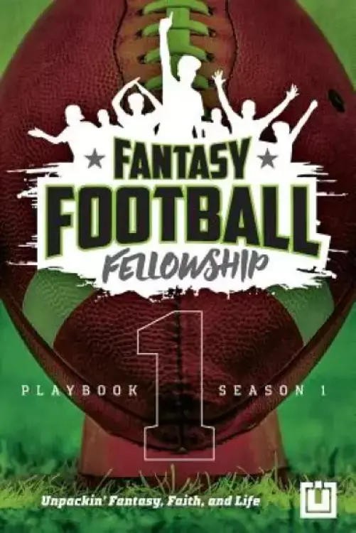 The Fantasy Football Fellowship Playbook : Season 1