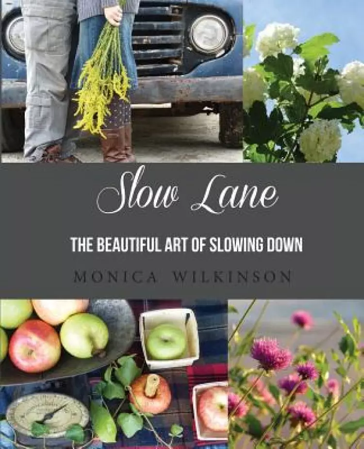 Slow Lane: The Beautiful Art of Slowing Down