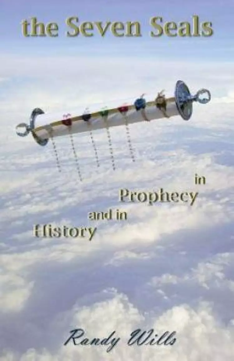The Seven Seals in Prophecy and in History