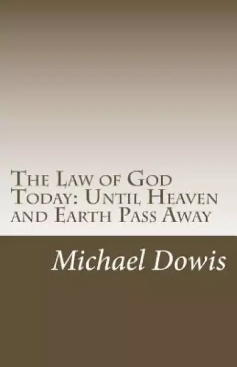 The Law of God Today: Until Heaven and Earth Pass Away