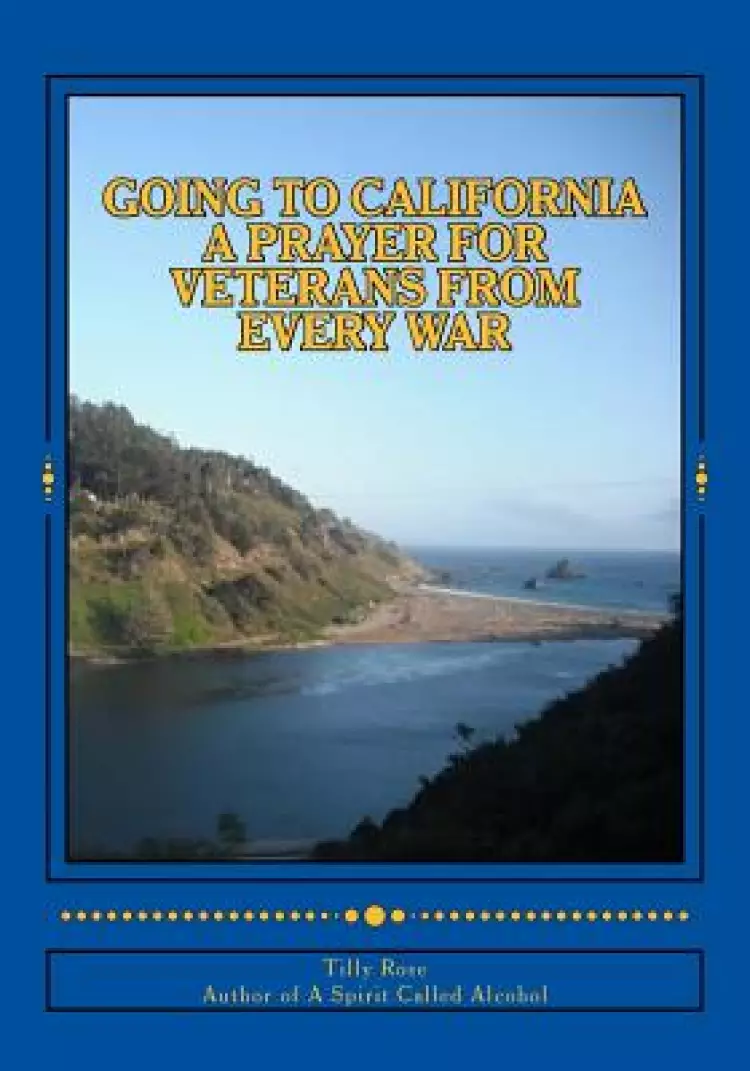 Going To California: A Prayer For Veterans From Every War