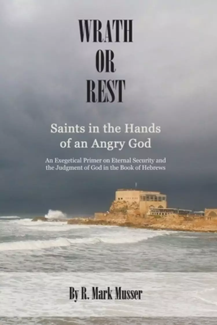 Wrath or Rest: Saints in the Hands of an Angry God