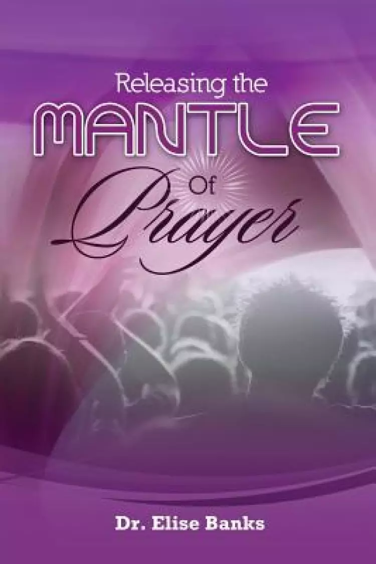 Releasing the Mantle Of Prayer