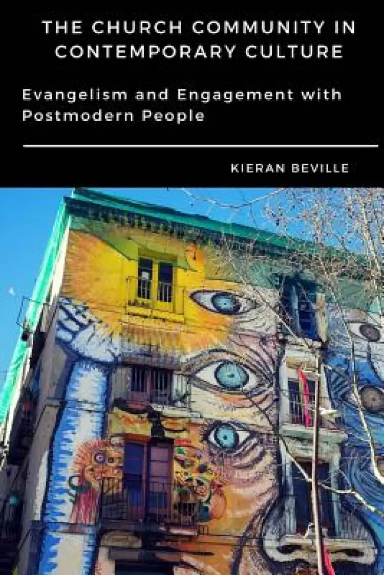 The Church Community in Contemporary Culture: Evangelism and Engagement with Postmodern People