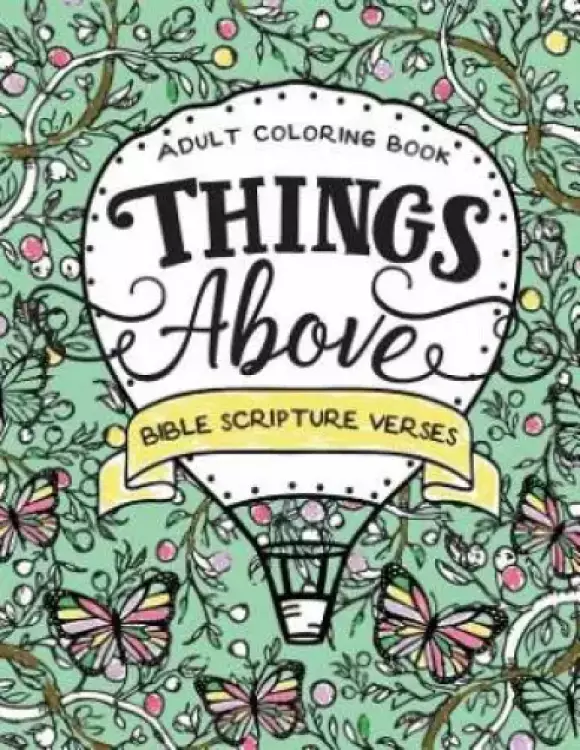 Things Above: Adult Coloring Book with Bible Scripture Verses