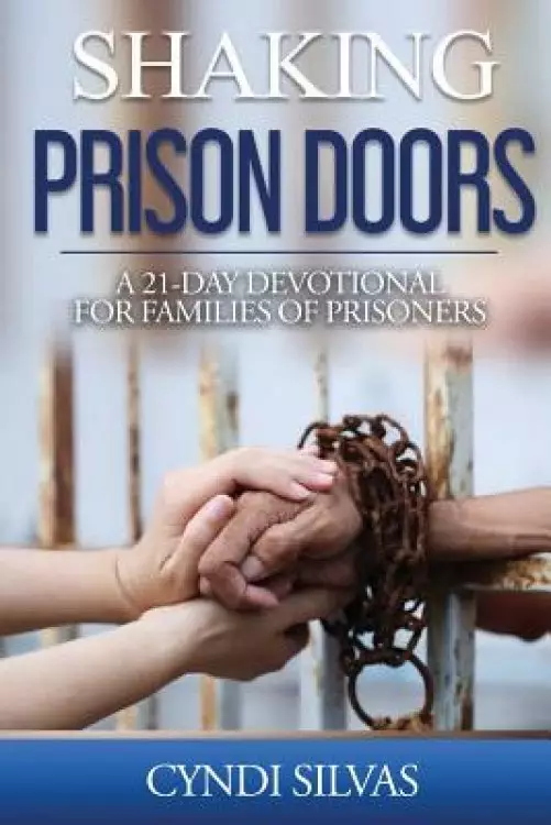 Shaking Prison Doors: A 21-Day Devotional for Families of Prisoners