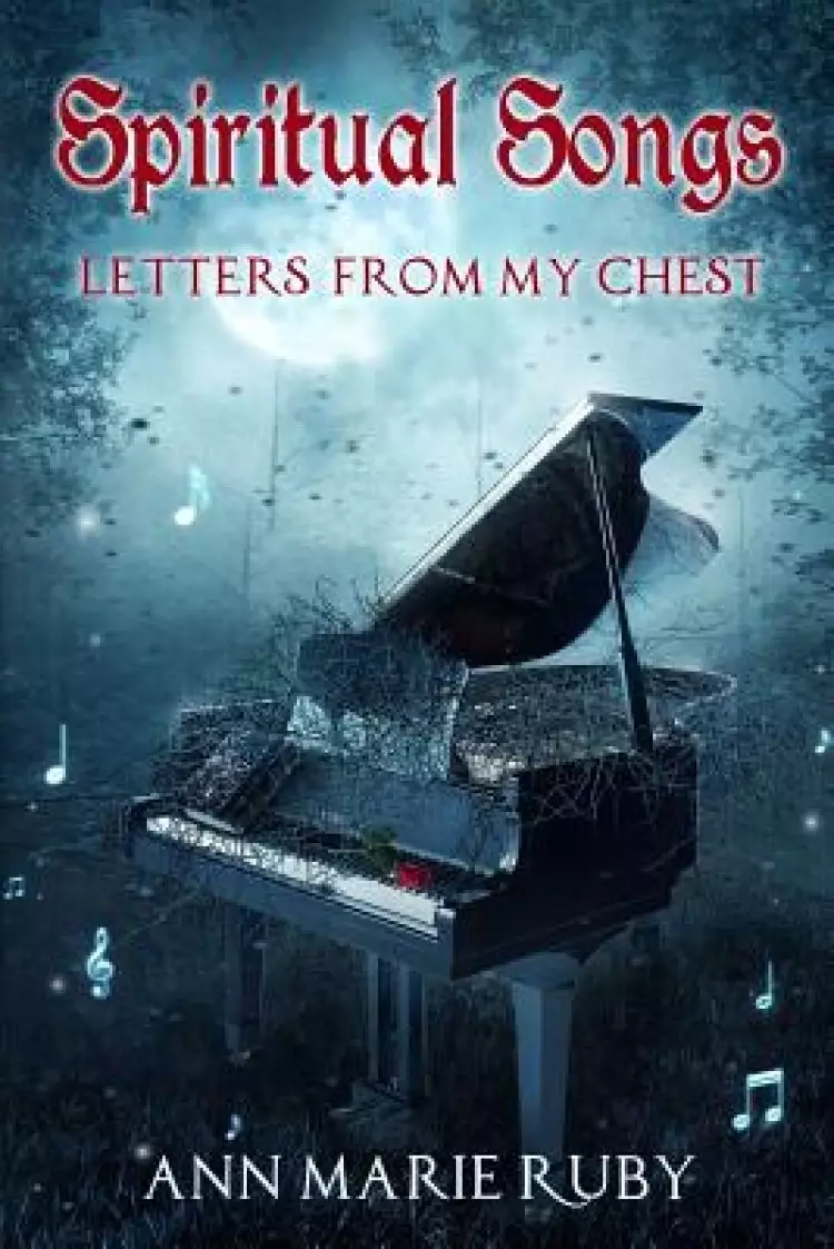 Spiritual Songs: Letters From My Chest