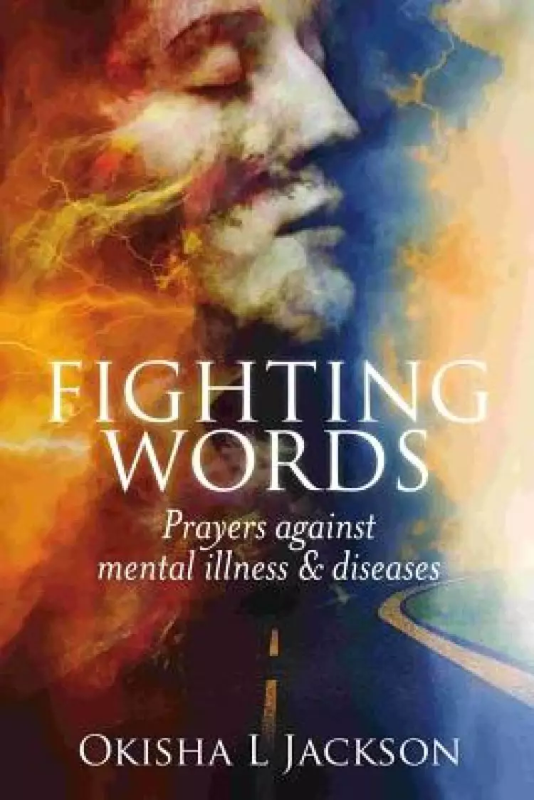 Fighting Words: Prayers Against Mental Illness & Diseases