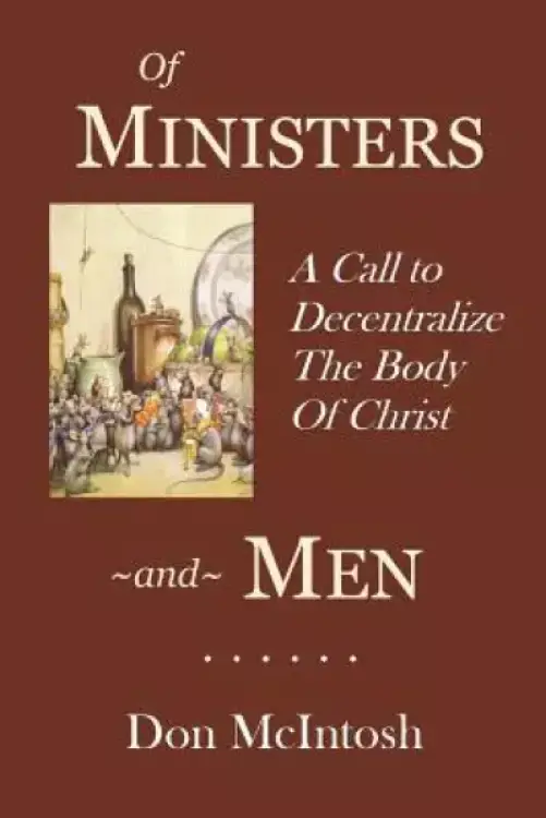 Of Ministers and Men: A Call to Decentralize the Body of Christ