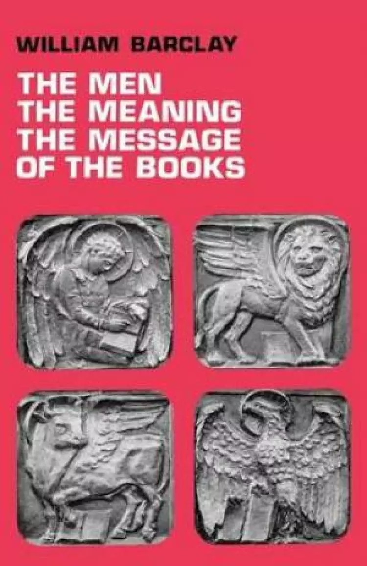The Men, the Meaning, the Message of the Books