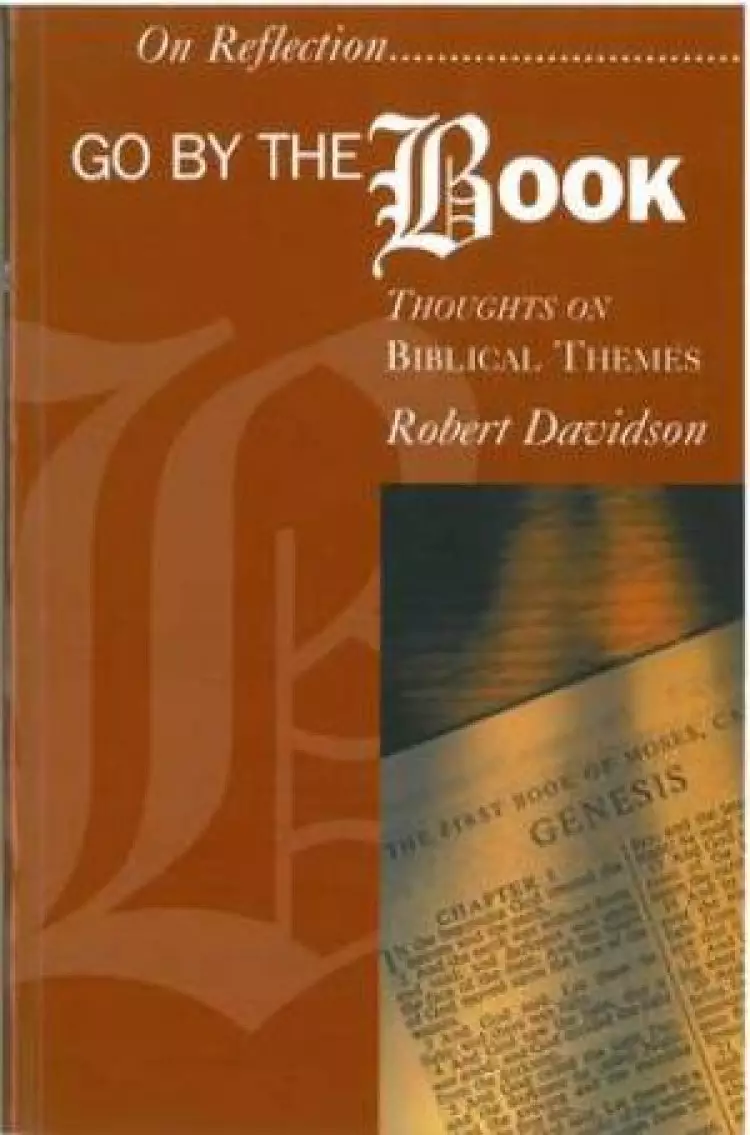 Go by the Book: Thoughts on Biblical Themes