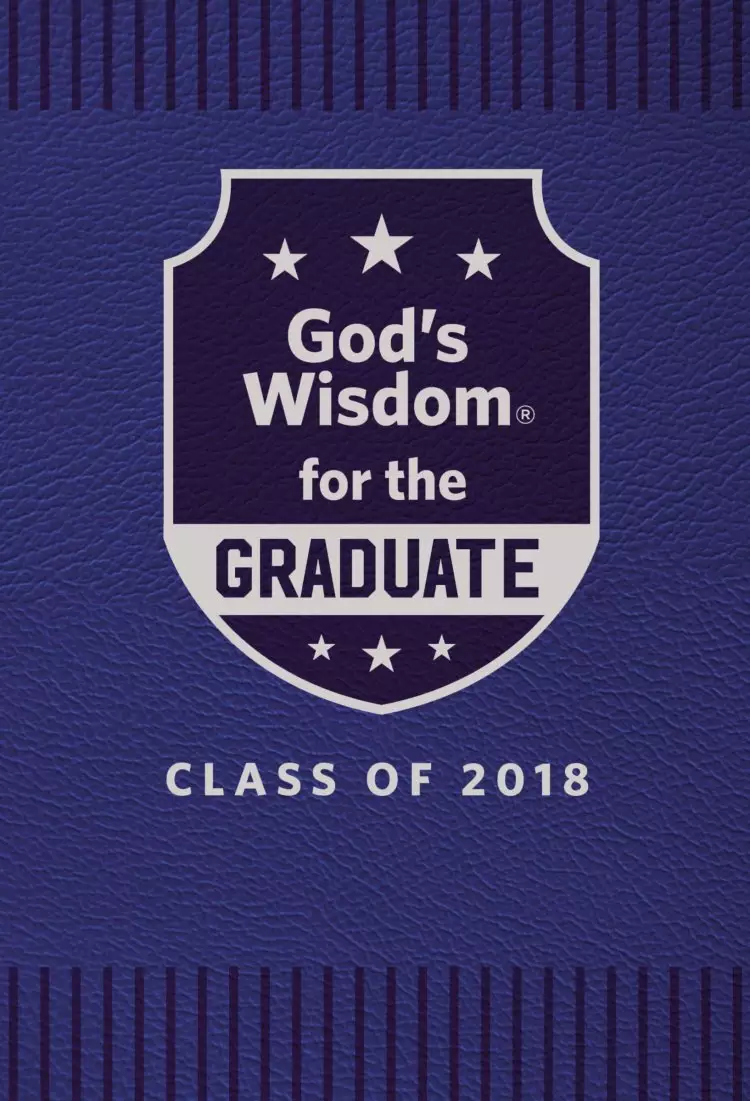 God's Wisdom for the Graduate: Class of 2018 - Blue
