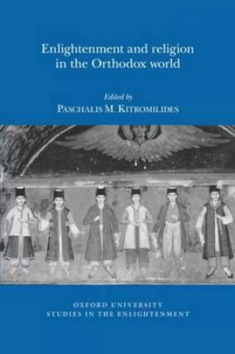 Enlightenment and Religion in the Orthodox World