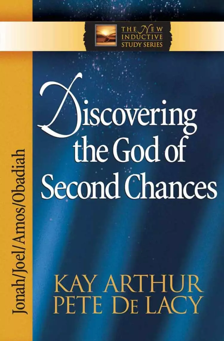 Discovering the God of Second Chances: Jonah, Joel, Amos, Obadiah