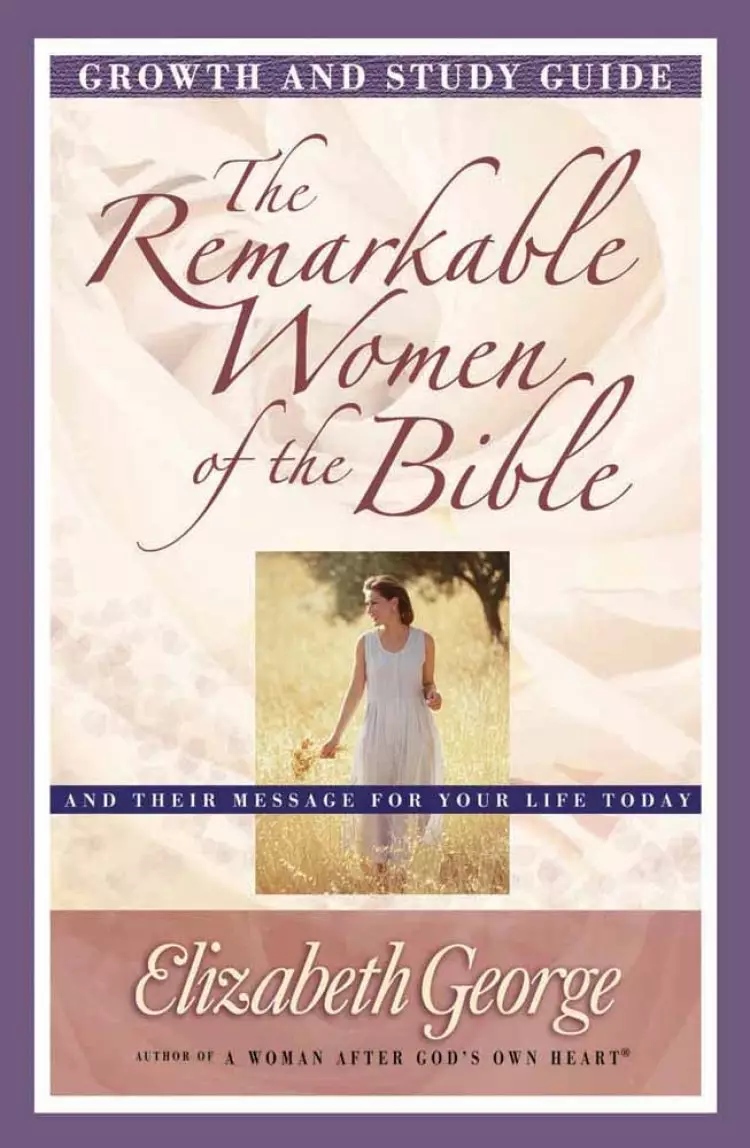 The Remarkable Women of the Bible Growth