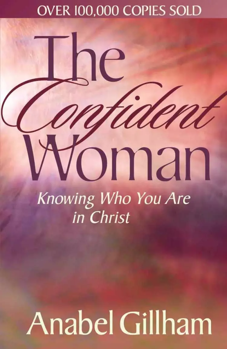 The Confident Women: Knowing Who You Are in Christ