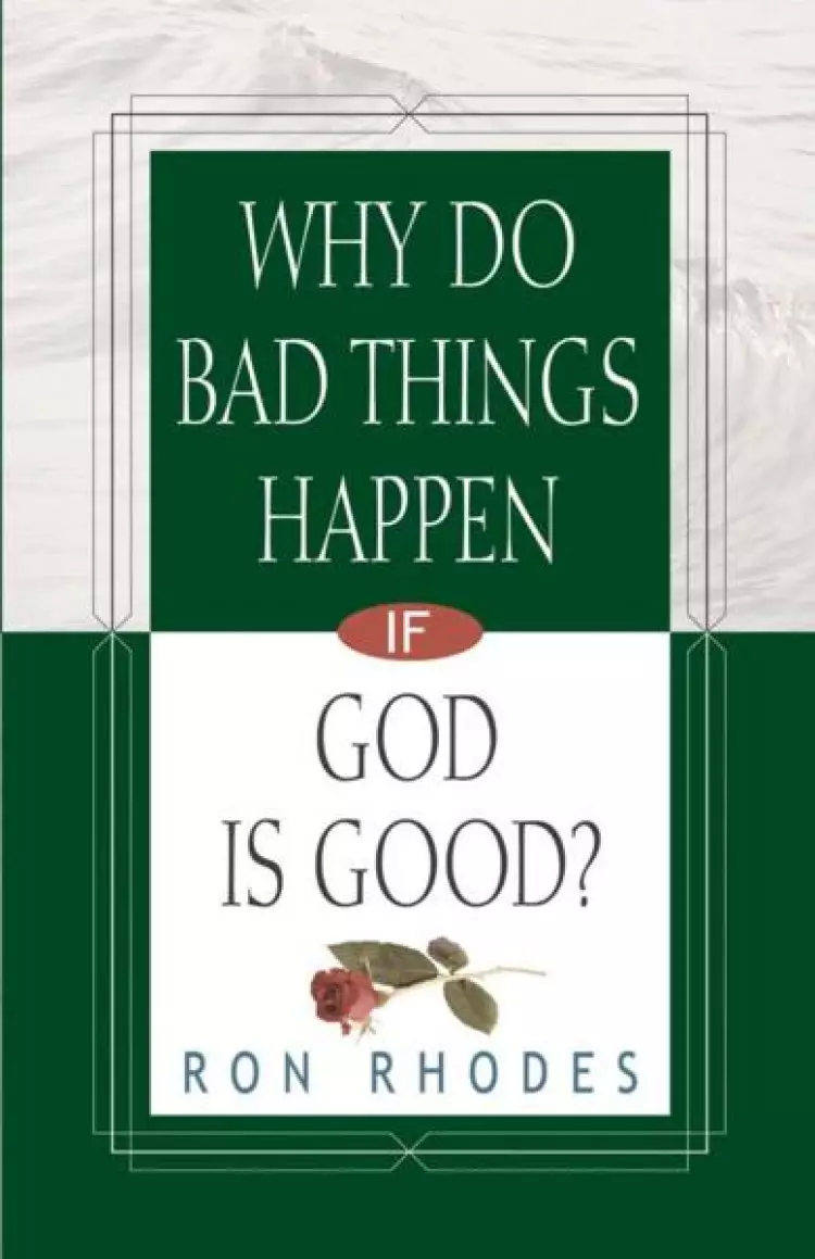 Why Do Bad Things Happen If God Is Good?