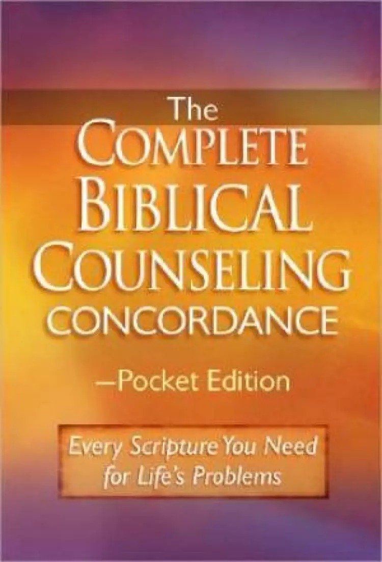 Complete Biblical Counselling Concordanc