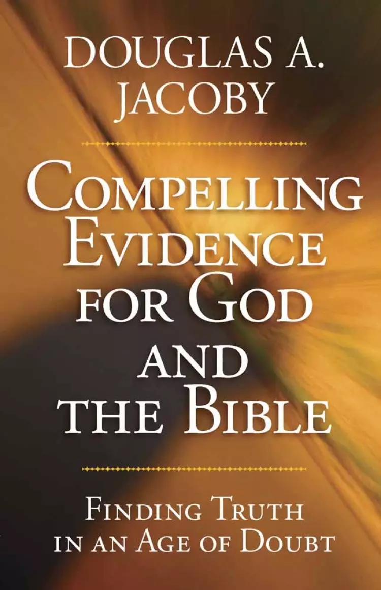 Compelling Evidence For God And The Bibl