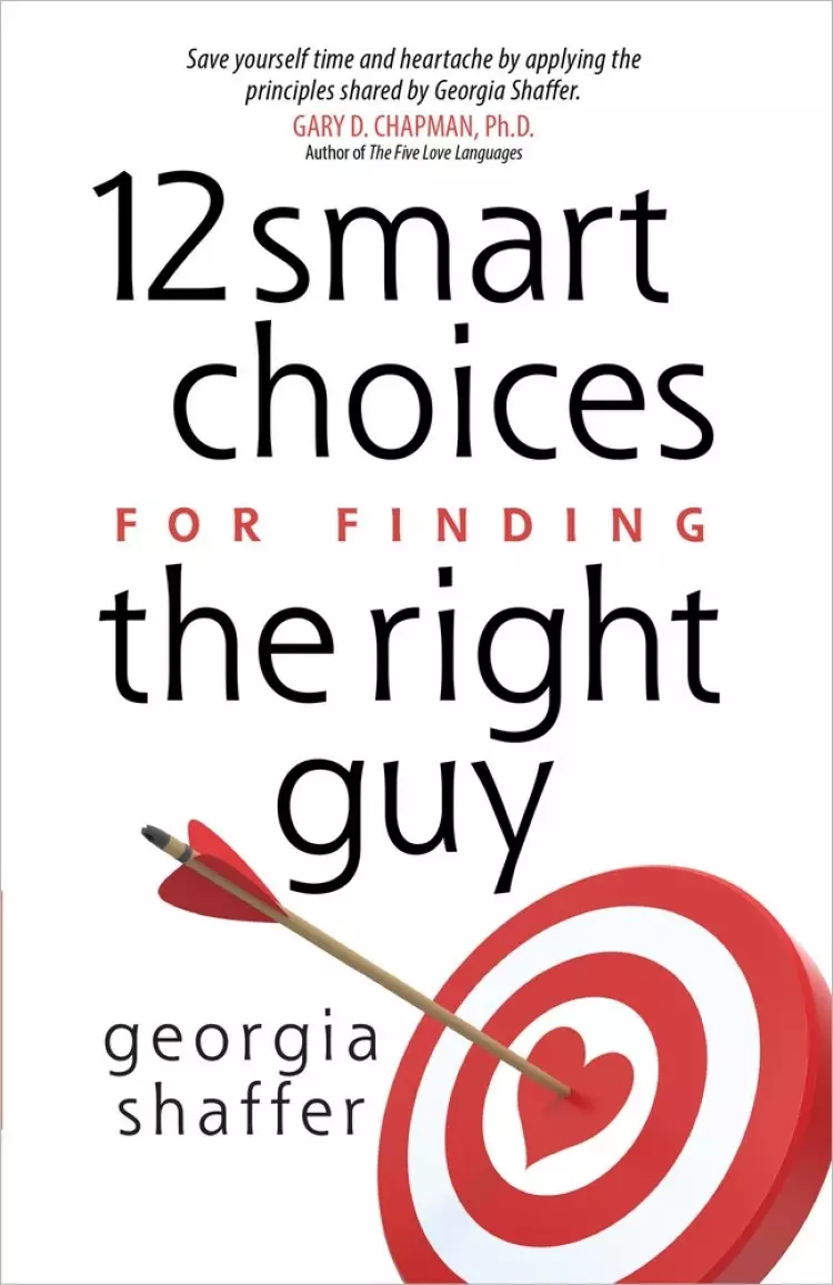 12 Smart Choices for Finding the Right Guy
