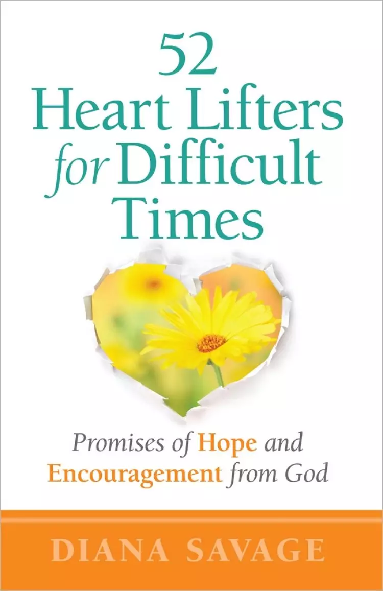 52 Heart-lifters for Difficult Times