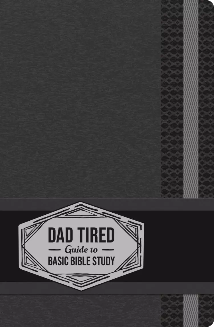 Dad Tired Guide to Basic Bible Study