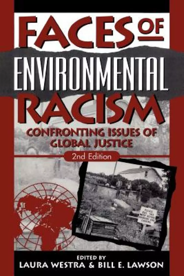 Faces of Environmental Racism: Confronting Issues of Global Justice