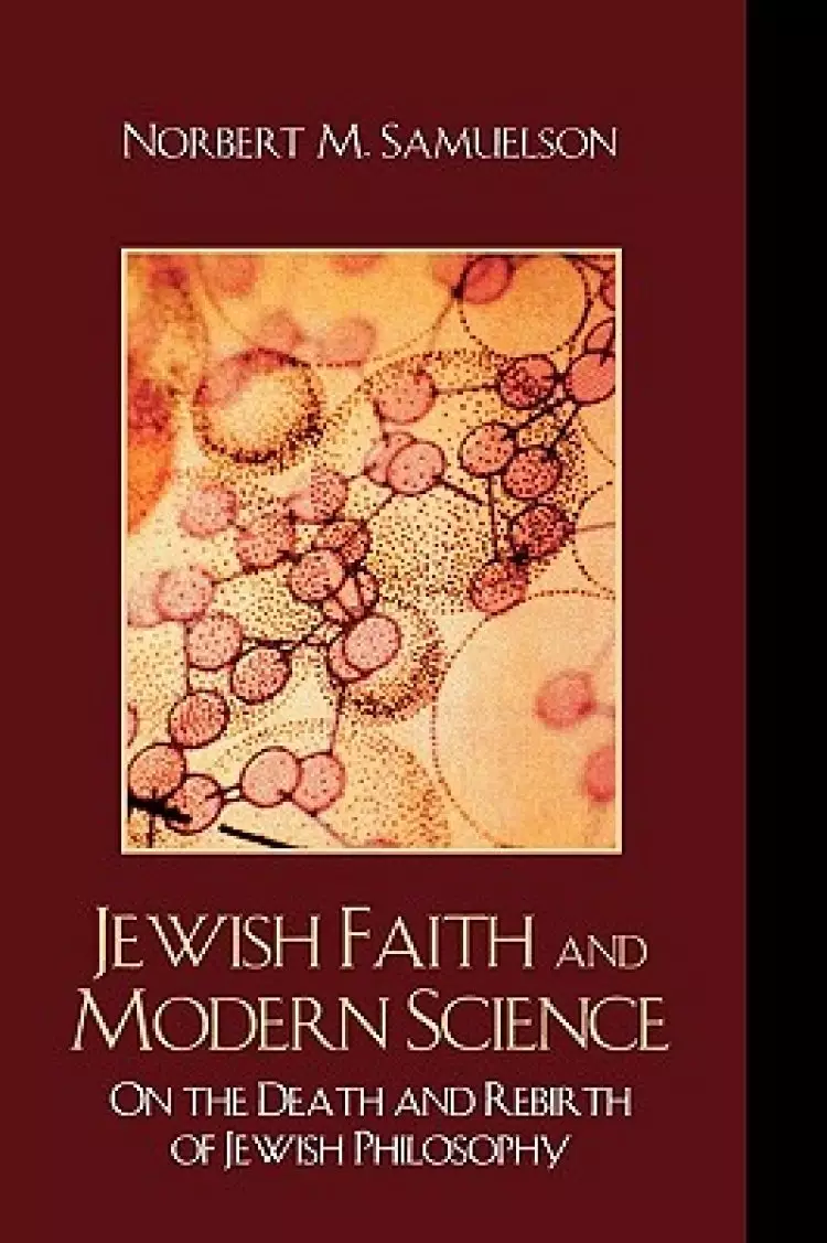 Jewish Faith and Modern Science: On the Death and Rebirth of Jewish Philosophy