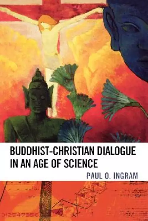 Buddhist-Christian Dialogue in an Age of Science