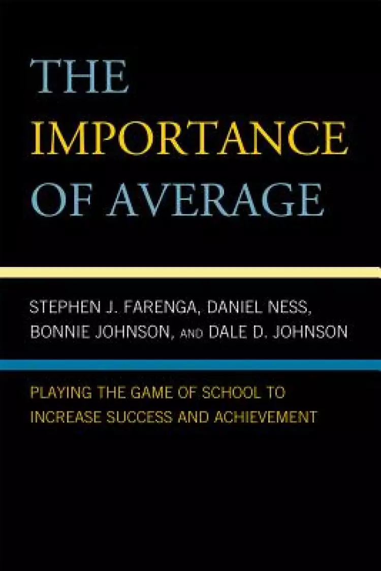 The Importance of Average: Playing the Game of School to Increase Success and Achievement